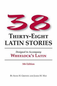 Paperback Thirty-Eight Latin Stories: Designed to Accompany Wheelock's Latin Book