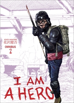 I Am a Hero Omnibus, Volume 2 - Book #2 of the I am a Hero Omnibus