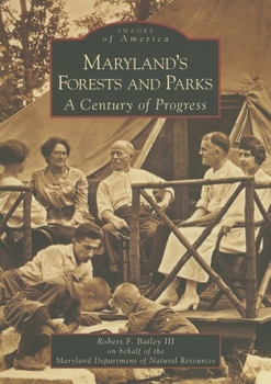 Maryland's Forests and Parks: A Century of Progress - Book  of the Images of America: Maryland