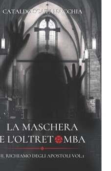 Paperback La Maschera e L'Oltretomba: Il richiamo degli Apostoli vol.1 [Italian] Book