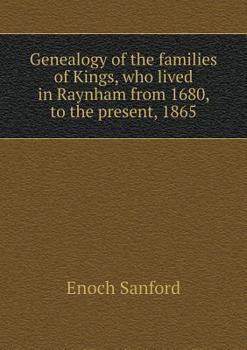 Paperback Genealogy of the families of Kings, who lived in Raynham from 1680, to the present, 1865 Book