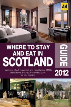 Paperback Where to Stay and Eat in Scotland 2012 (Aa Lifestyles Guide) Book