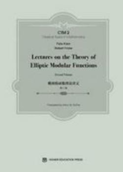 Lectures on the Theory of Elliptic Modular Functions: Second Volume (Classical Topics in Mathematics)