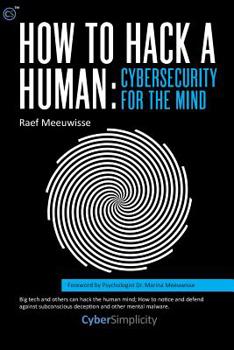 Paperback How to Hack a Human: Cybersecurity for the Mind Book