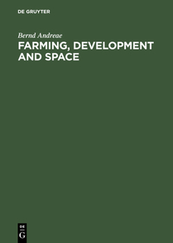 Hardcover Farming, Development and Space: A World Agricultural Geography Book