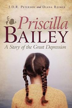 Paperback Priscilla Bailey: A Story of the Great Depression Book