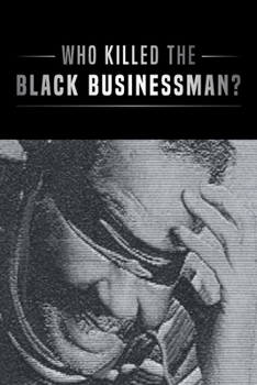 Paperback Who Killed the Black Businessman? Book