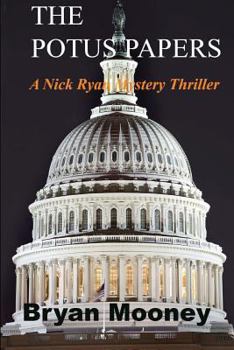 The Potus Papers - Book #1 of the Nick Ryan Mystery Series