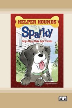 Paperback Sparky Helps Mary Make New Friends [Dyslexic Edition] Book