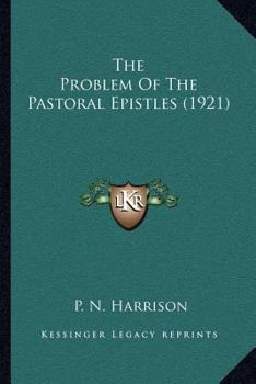 Paperback The Problem Of The Pastoral Epistles (1921) Book