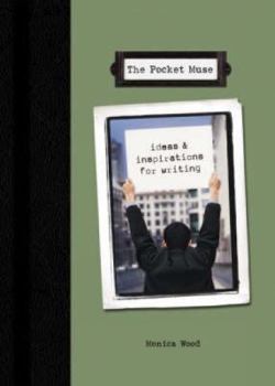 Paperback The Pocket Muse: Ideas & Inspirations for Writing Book