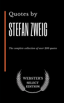 Quotes by Stefan Zweig: The complete collection of over 200 quotes