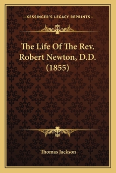 Paperback The Life Of The Rev. Robert Newton, D.D. (1855) Book
