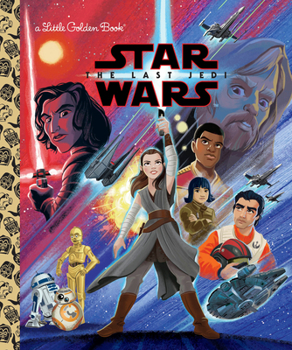 Star Wars: The Last Jedi - Book #8 of the Star Wars Golden Books