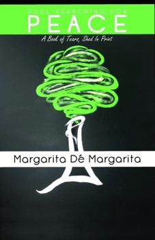 Paperback Soul Searching for Peace: A book of tears, Shed in print Book