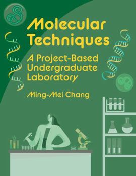 Paperback Molecular Techniques: A Project-Based Undergraduate Laboratory Book