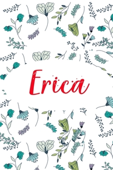 Erica: ? 6x9 Lined notebook Journal | 120 pages | Personalized Gift for Erica | Perfect for Gift Colleague, Friends, Mom, GF | Gift for Valentine's ... | It'sErica Thing You Wouldn't Understand