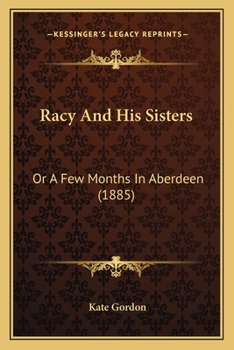 Paperback Racy And His Sisters: Or A Few Months In Aberdeen (1885) Book