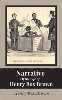 Narrative of the Life of Henry Brown Box