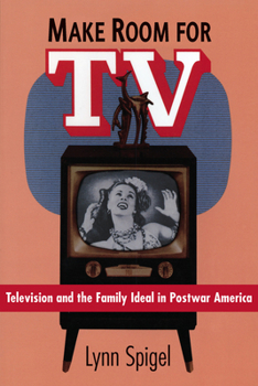 Paperback Make Room for TV: Television and the Family Ideal in Postwar America Book