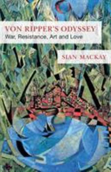 Paperback Von Ripper's Odyssey: War, Resistance, Art and Love Book