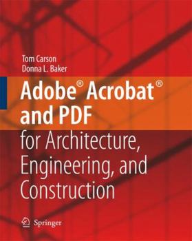 Paperback Adobe(r) Acrobat(r) and PDF for Architecture, Engineering, and Construction Book