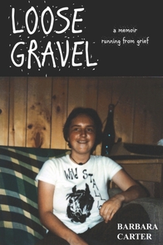 Paperback Loose Gravel: memoir running from grief Book