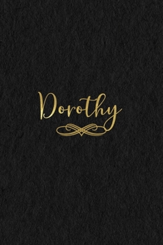 Paperback Dorothy: Personalized Journal to Write In Black Gold Custom Name Line Notebook Book