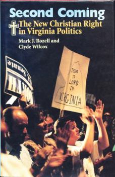 Hardcover Second Coming: The New Christian Right in Virginia Politics Book
