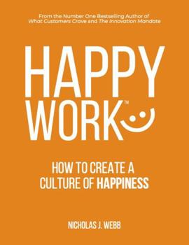 Paperback Happy Work: How To Create A Culture Of Happiness Book