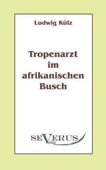 Paperback Tropenarzt im afrikanischen Busch [German] Book