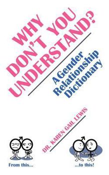 Paperback Why Don't You Understand? a Gender Relationship Dictionary Book