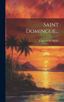 Hardcover Saint Domingue... [French] Book