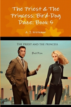 Paperback The Priest & The Princess: Bird-Dog Daze: Book 5 Book