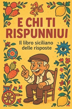 e chi ti rispunniui: il libro siciliano delle risposte