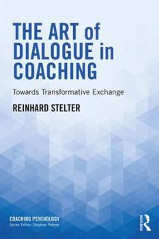 Paperback The Art of Dialogue in Coaching: Towards Transformative Exchange Book