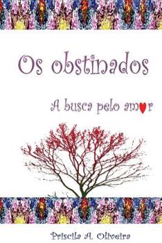 Paperback Os obstinados: A busca pelo amor [Portuguese] Book