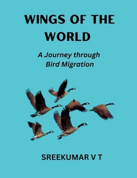 Wings of the World: A Journey through Bird Migration