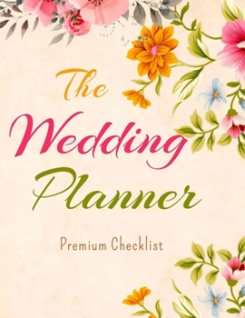 The Wedding Planner Premium Checklist: a Portable Guide to Organizing Your Dream Wedding 2021 | 2020 Wedding Planner Complete Wedding Planning ... Journal Pages, Bride Wedding Engagement Gift