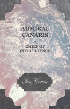 Paperback Admiral Canaris - Chief of Intelligence Book