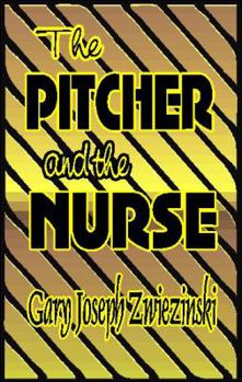 Paperback The Pitcher and the Nurse Book