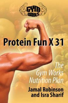 Paperback Protein Fun X 31: The Gym Works Nutrition Plan Book