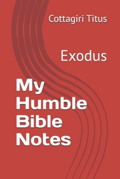 Paperback My Humble Bible Notes: Exodus Book