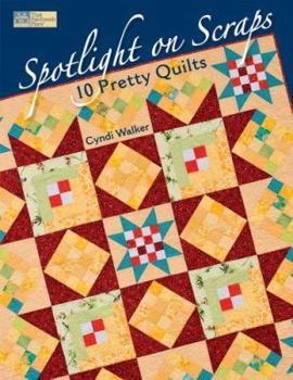 Paperback Spotlight on Scraps: 10 Pretty Quilts Book