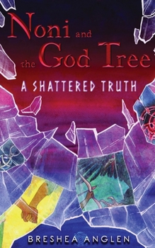Paperback Noni & The God Tree: A Shattered Truth [Large Print] Book
