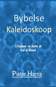 Paperback Bybelse Kaleidoskoop: Ligstrale uit die Bybel [Afrikaans] Book