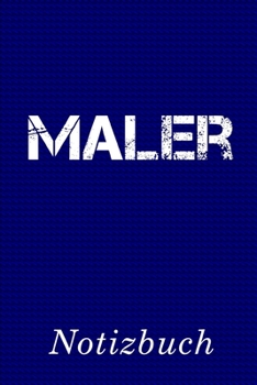 Maler Notizbuch: | Notizbuch mit 110 linierten Seiten | Format 6x9 DIN A5 | Soft cover matt | (German Edition)