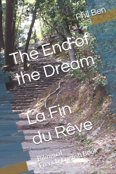 Paperback The End of the Dream La Fin du Rêve: Bilingual French-English Book