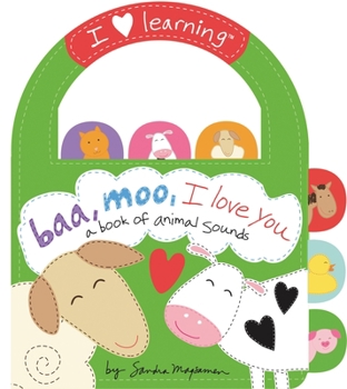 Board book Baa, Moo, I Love You!: A Book of Animal Sounds Book