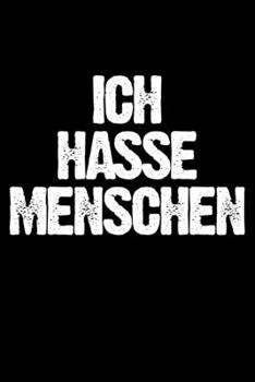 Ich Hasse Menschen: Jahreskalender für das Jahr 2020 Din-A5 Format Jahresplaner (German Edition)